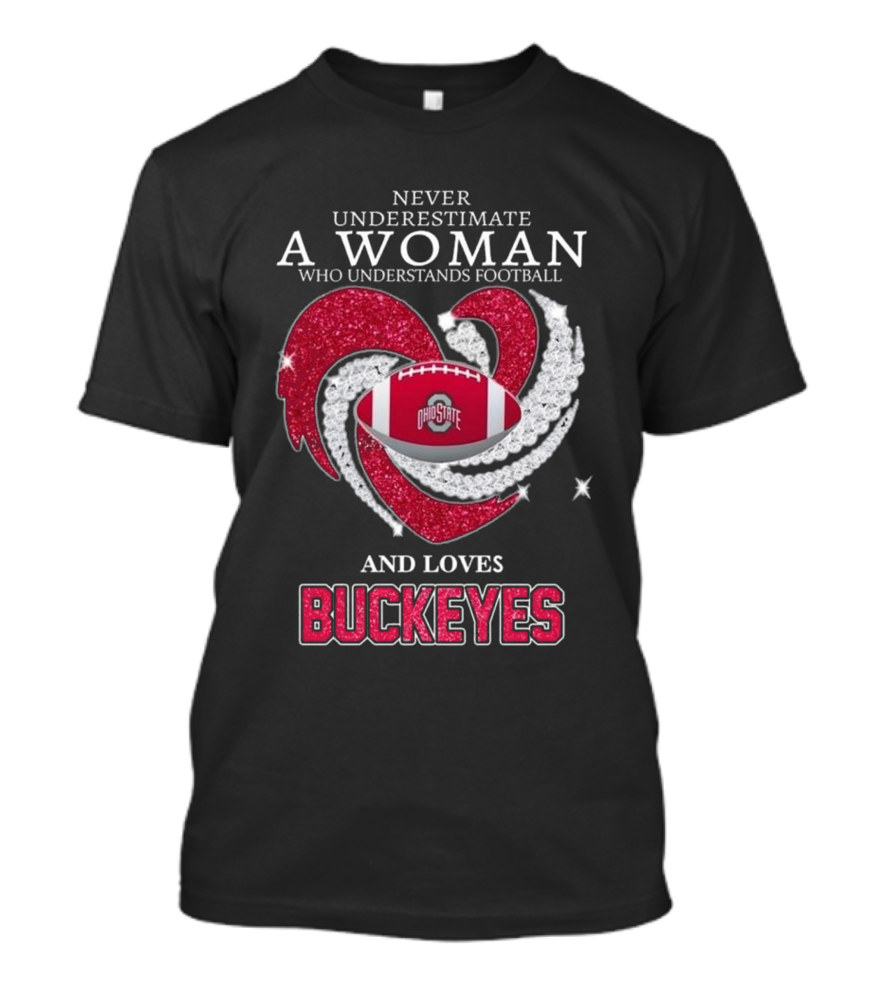 Never Underestimate A Woman Who Understands Football Ohio State Buckeyes Diamond Heart Loves Buckeyes T-Shirt