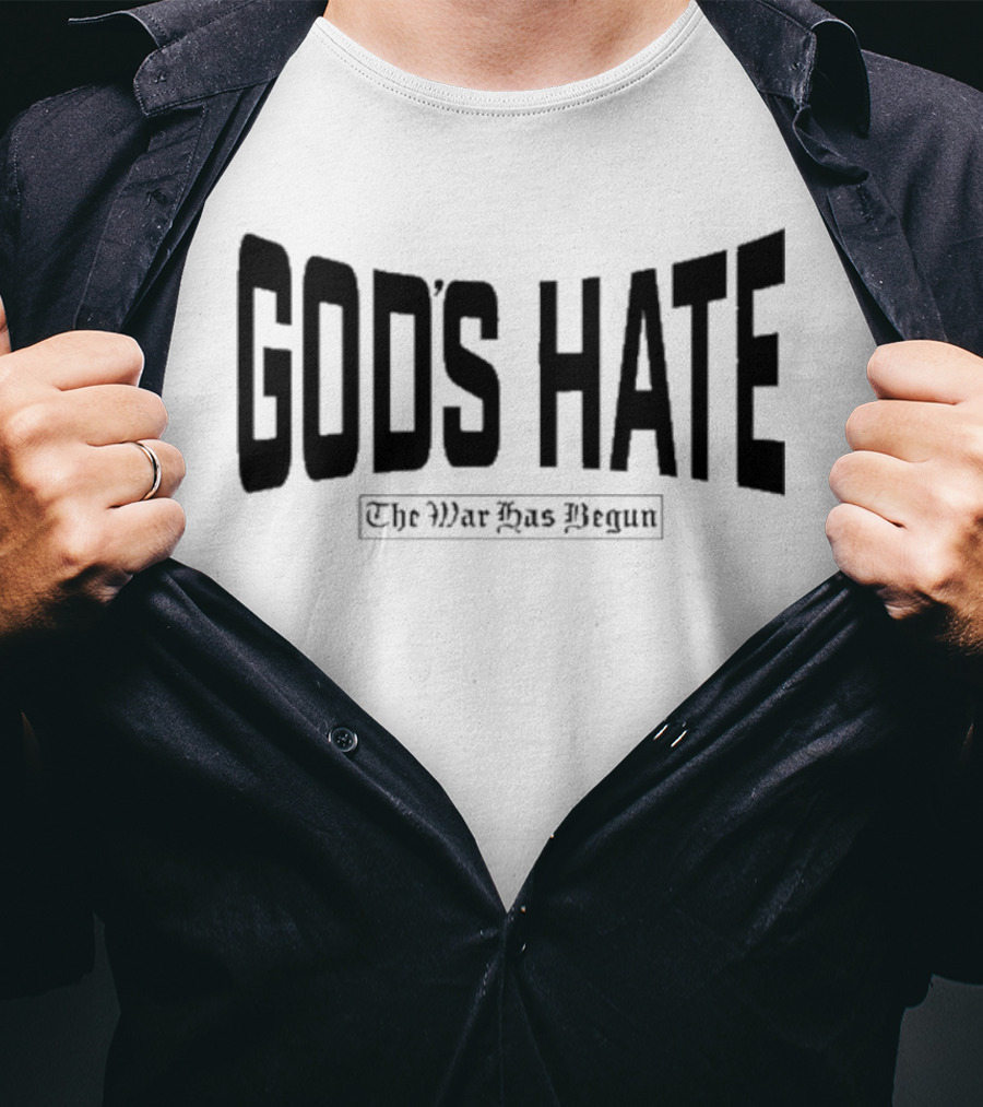 God’s Hate The War Has Begun Life Is Hard Be Harder T-Shirt