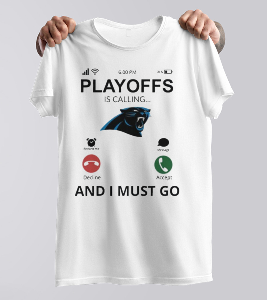 Carolina Panthers Playoffs Is Calling And I Must Go T-Shirt