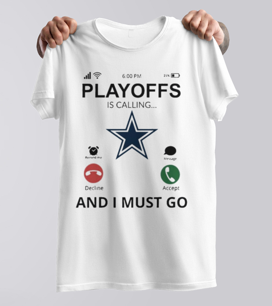 Dallas Cowboys Playoffs Is Calling And I Must Go T-Shirt