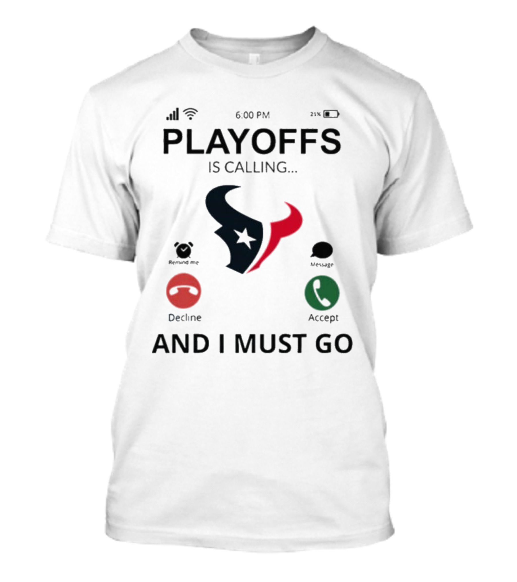Houston Texans Playoffs Is Calling And I Must Go T-Shirt