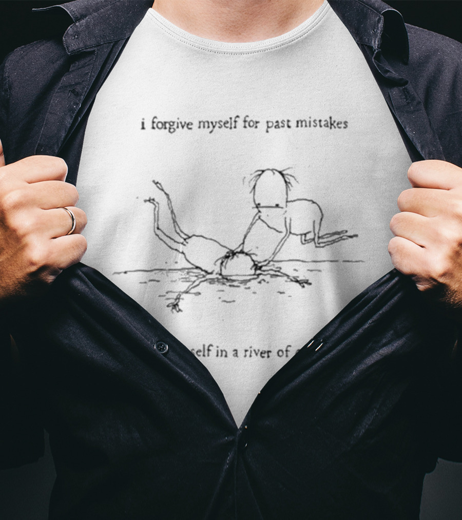 I Forgive Myself For Past Mistakes I Bathe Myself In A River Of Compassion Drawing T-Shirt