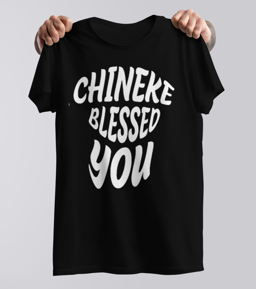 Chineke Blessed You T-Shirt