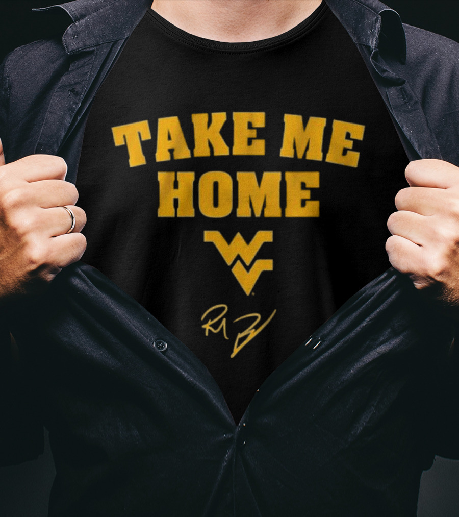 Take Me Home WV Rich Rodriguez T-Shirt