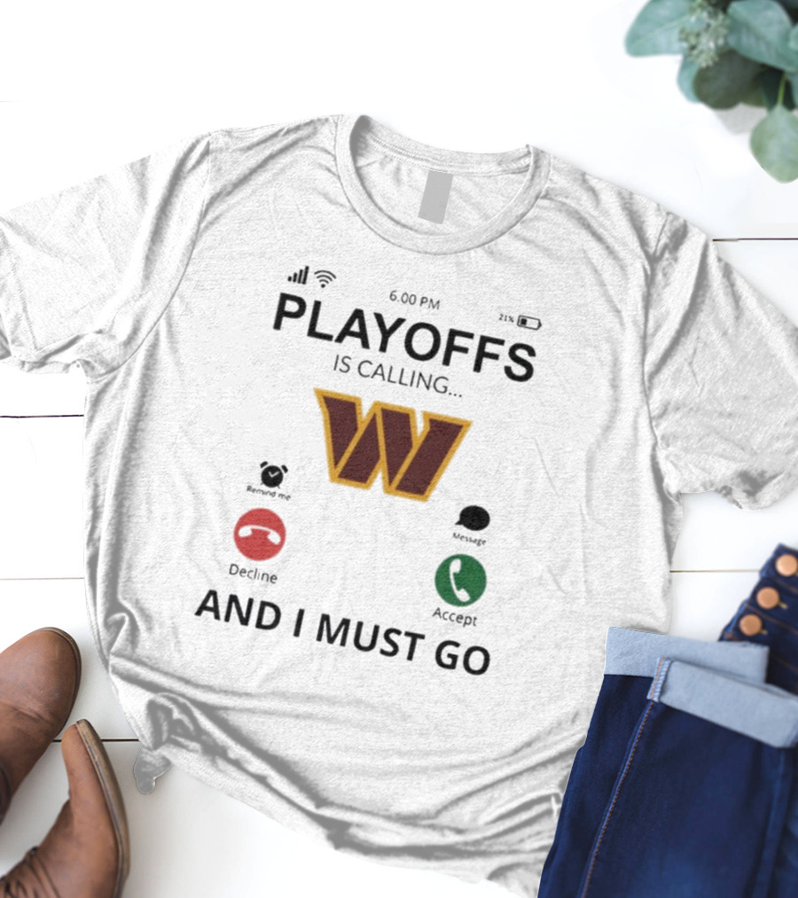 Washington Commanders W Logo Playoffs Is Calling And I Must Go T-Shirt
