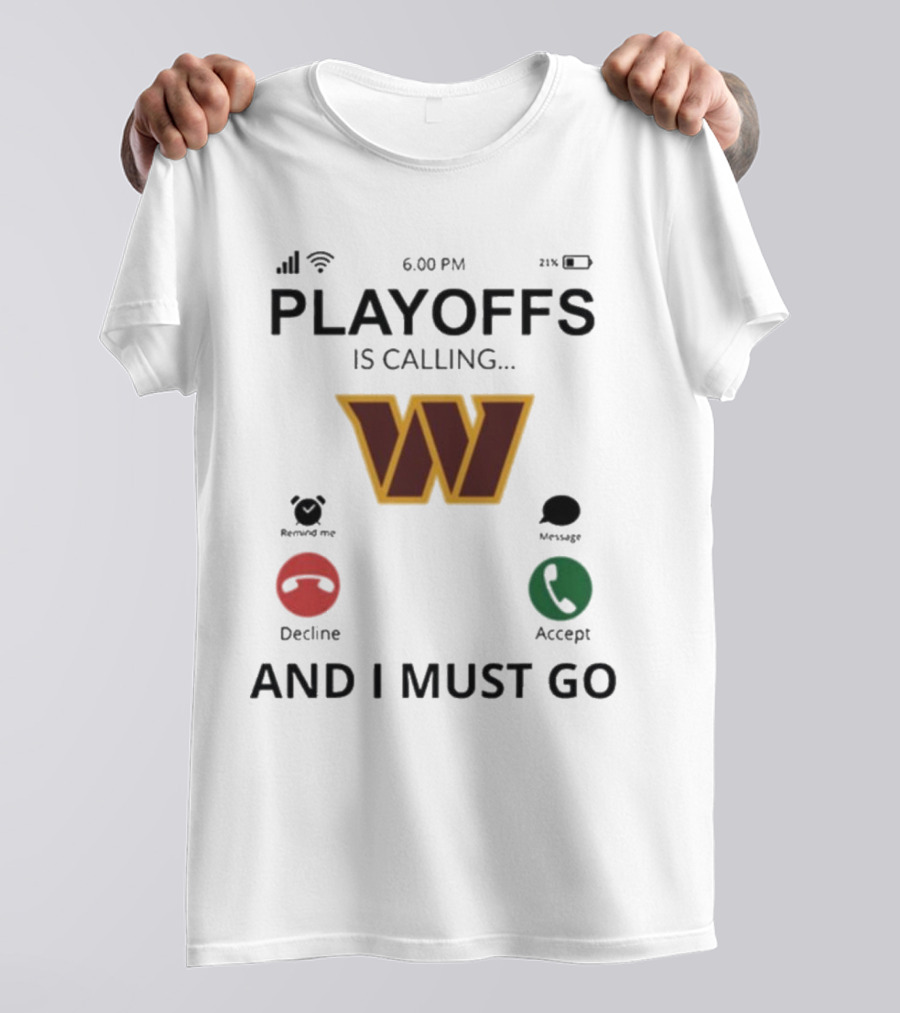 Washington Commanders W Logo Playoffs Is Calling And I Must Go T-Shirt