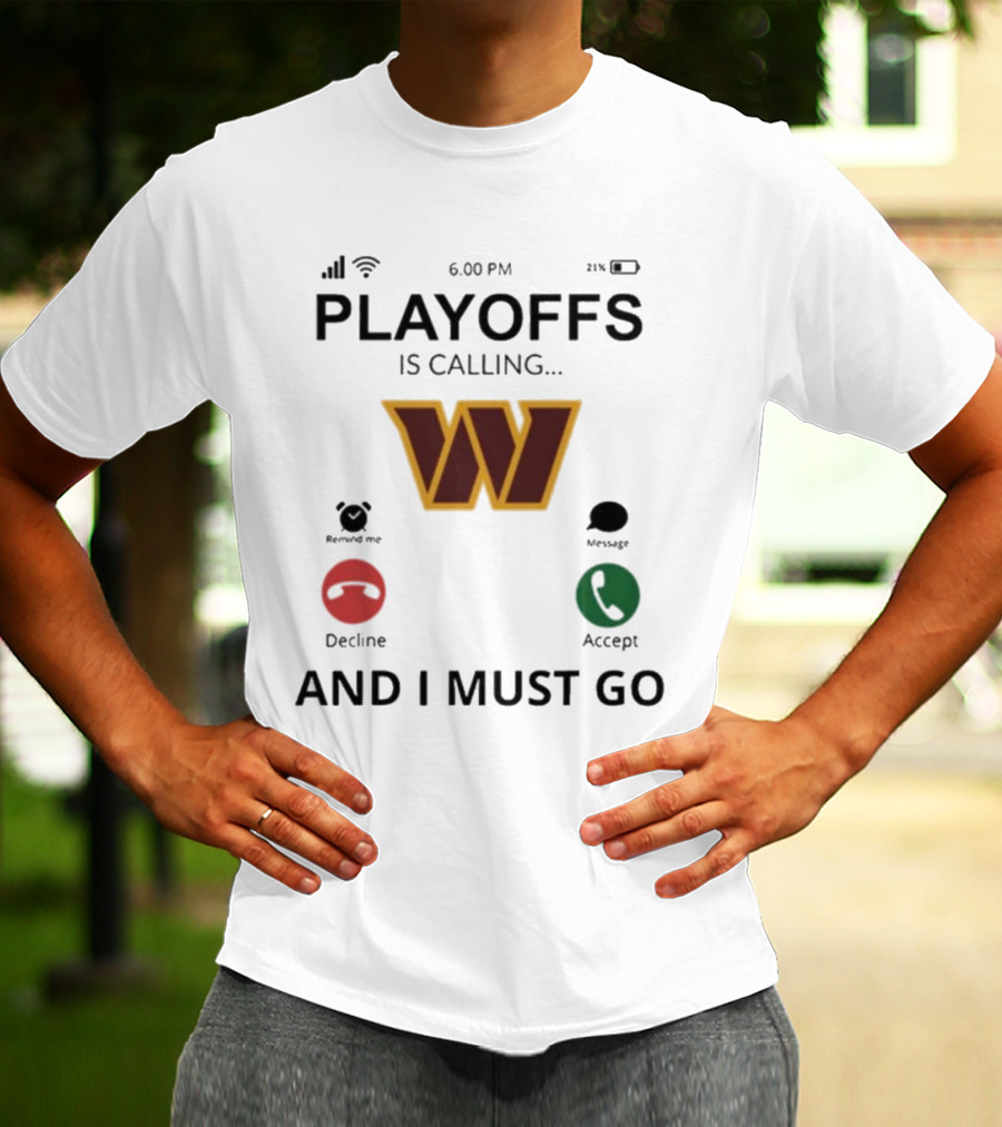 Washington Commanders W Logo Playoffs Is Calling And I Must Go T-Shirt