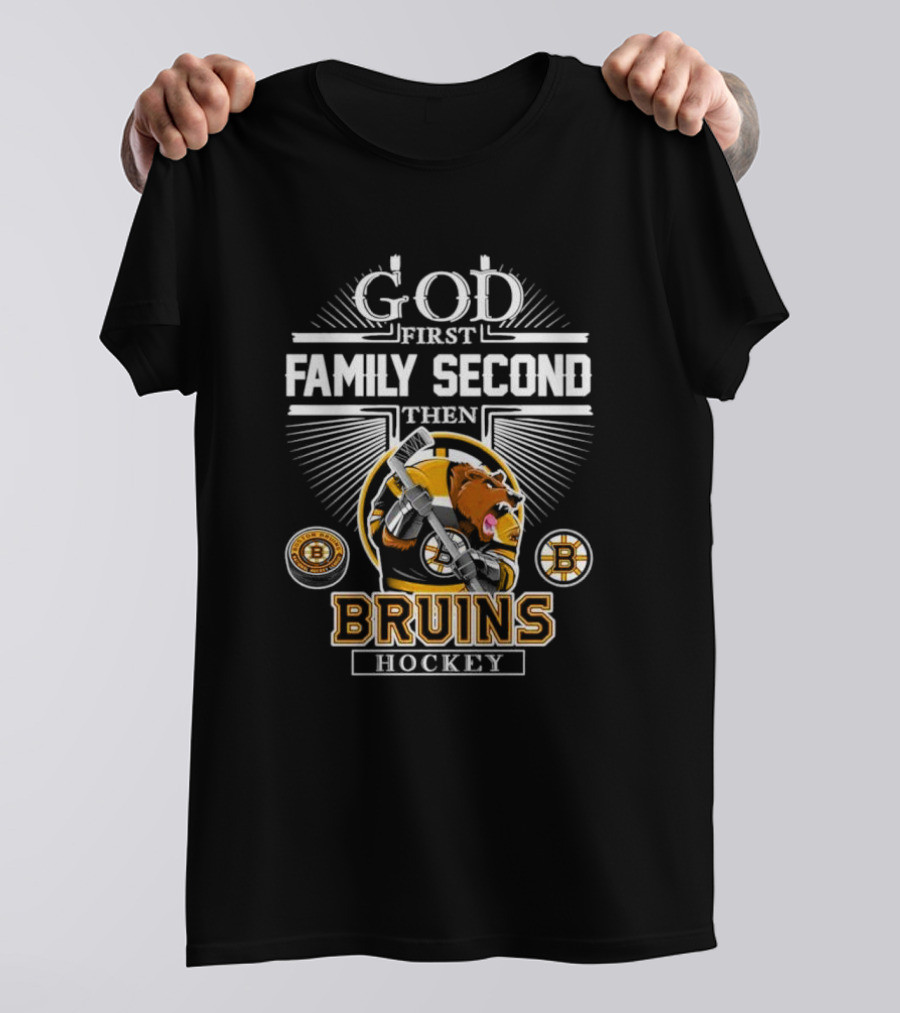 God First Family Second Then Bruins Hockey Boston Mascot T-Shirt