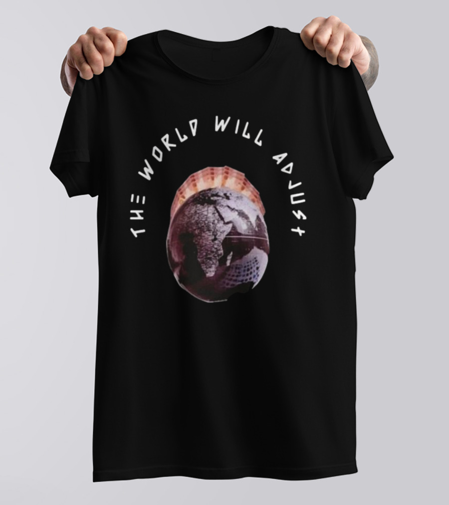 Kalyjay The World Will Adjust Earth T-Shirt