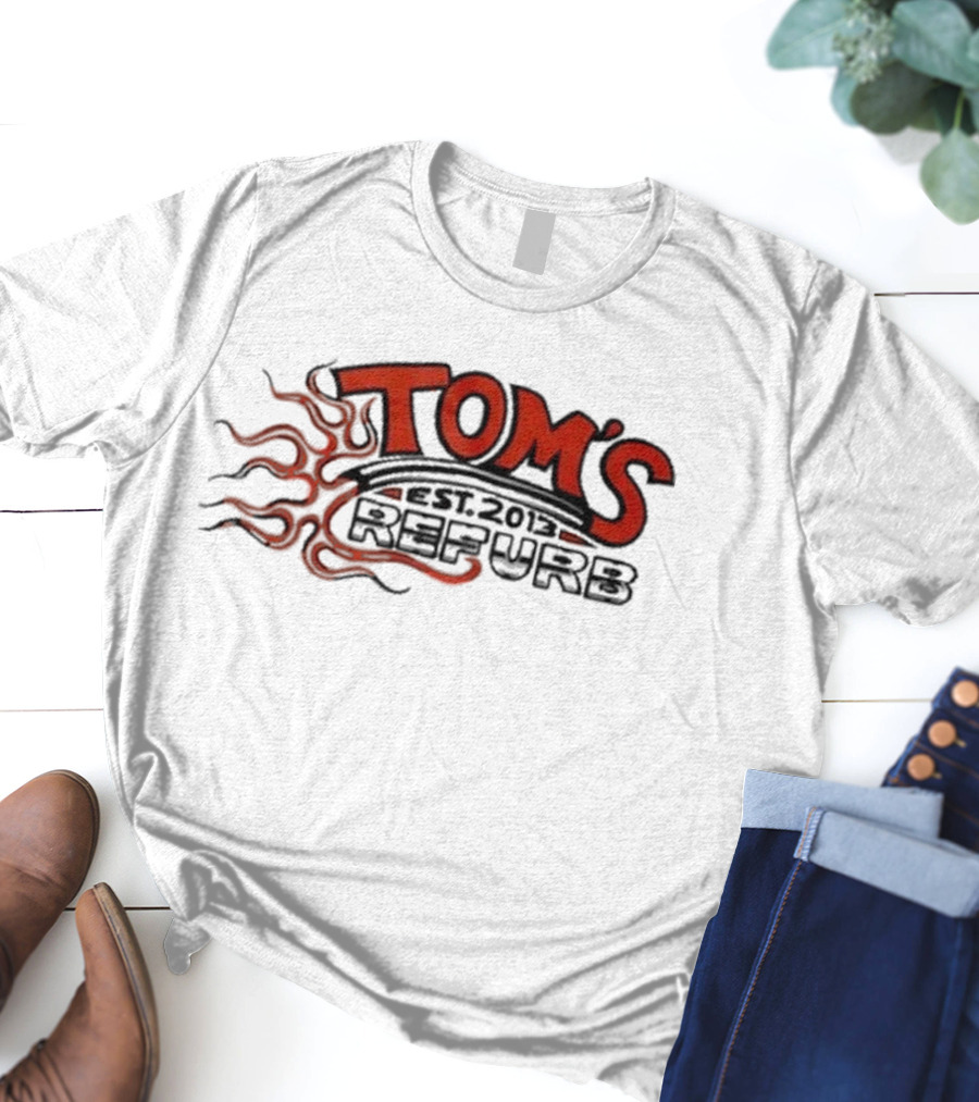 Tom’s Refurb Est. 2013 Flame T-Shirt