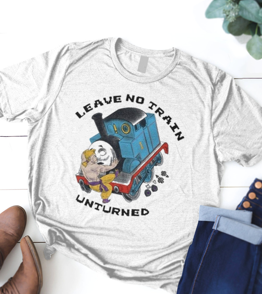 Leave No Train Unturned Theyetee Wrestling Train Collision T-Shirt