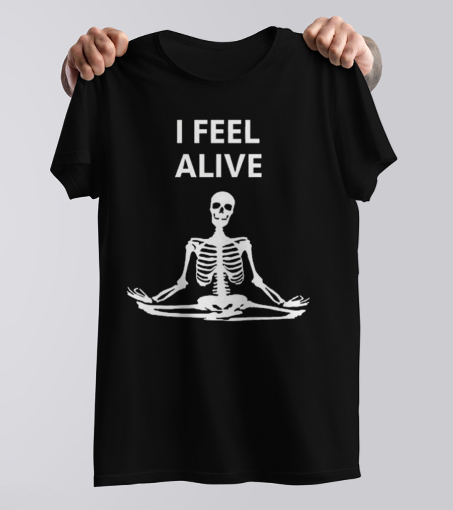I Feel Alive Skeleton Yoga Meditation Pose T-Shirt