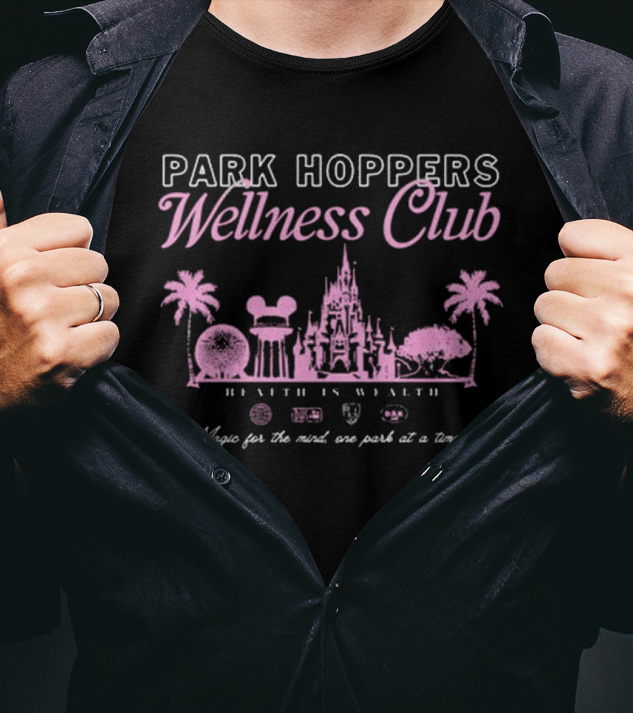 Park Hoppers Wellness Club Health Is Wealth Magic For The Mind One Park At A Time T-Shirt