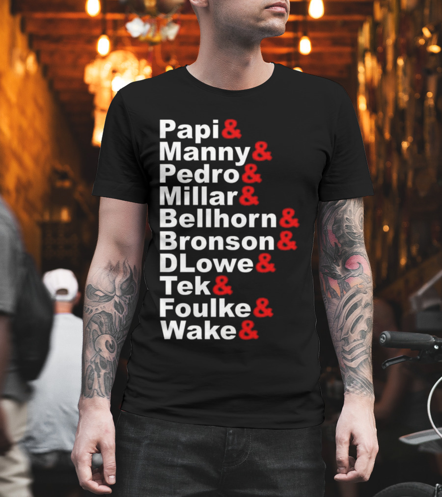 Papi Manny Pedro Millar Bellhorn Bronson DLowe Tek Foulke Wake Boston Red Sox 2004 Players T-Shirt