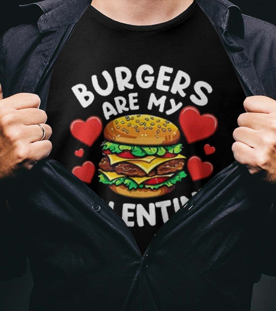 Burgers Are My Valentine Surrounded By Red Hearts T-Shirt
