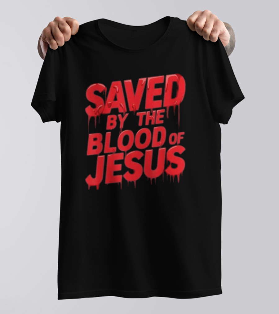 Saved By The Blood Of Jesus Dripping Text T-Shirt