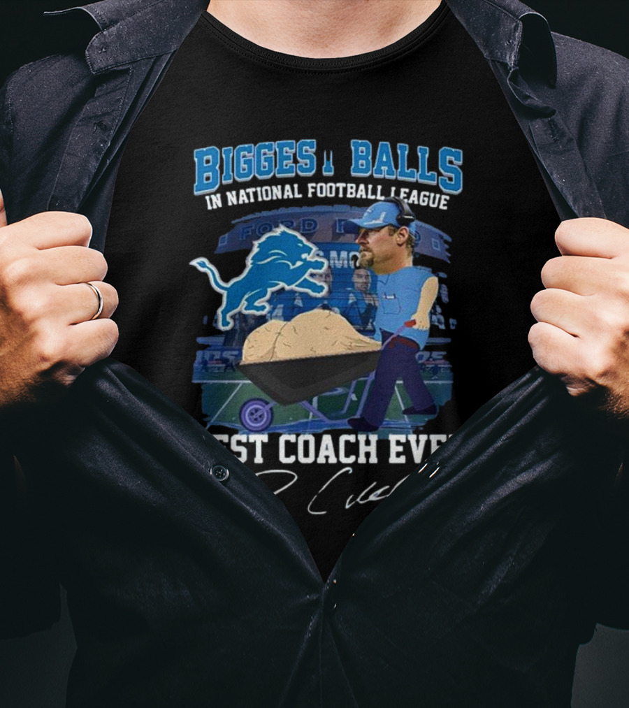 Biggest Balls In National Football League Best Coach Ever Dan Campbell Signature Lions Ford Field T-Shirt