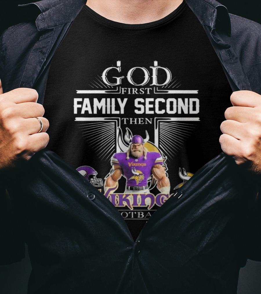 God First Family Second Then Vikings Football Mascot 2025 T-Shirt