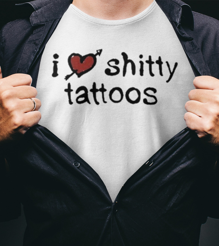 I Heart Shitty Tattoos T-Shirt