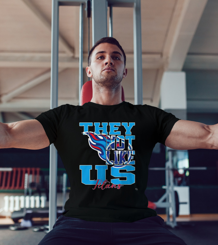 They Not Like Us Titans NFL Football ২০২৫ T-Shirt