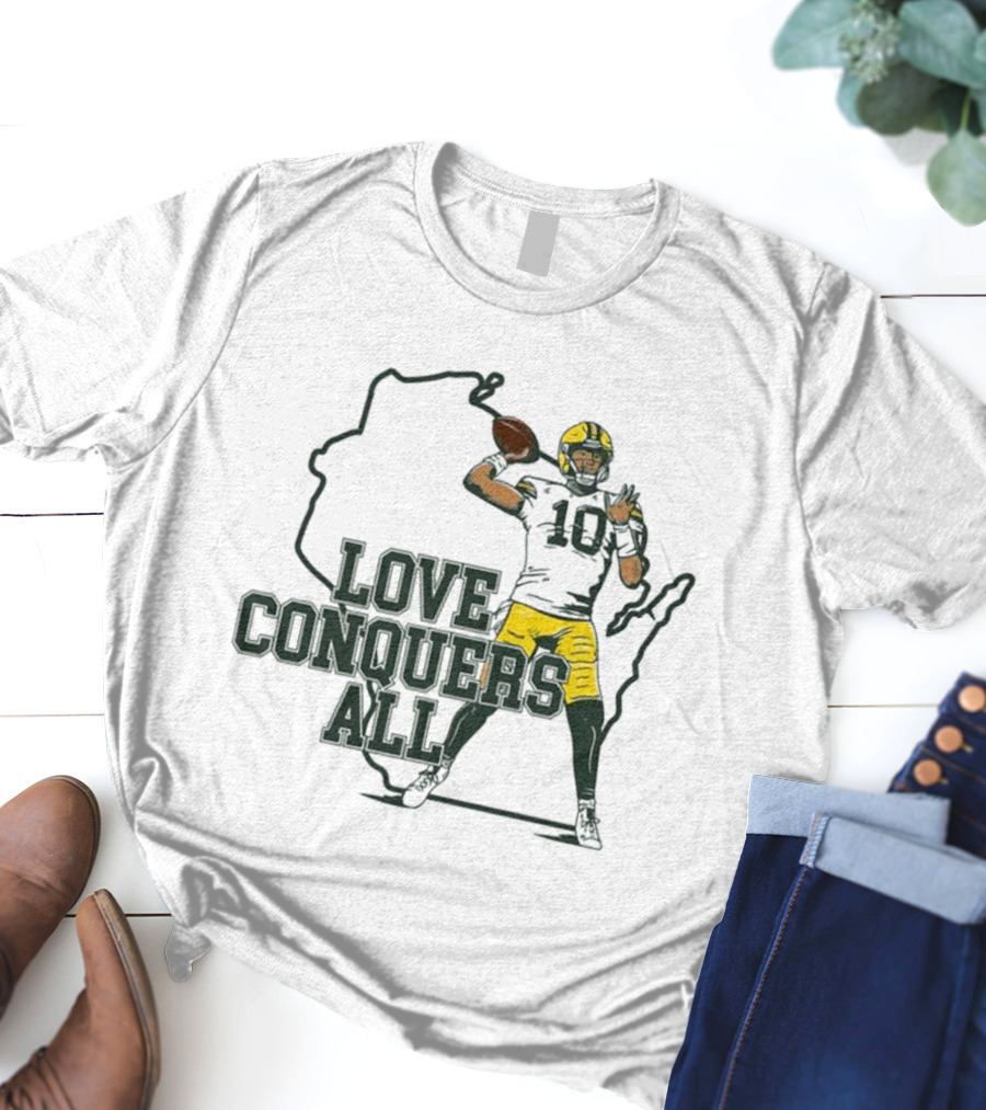Love Conquers All 2025 Green Bay Quarterback Victory T-Shirt