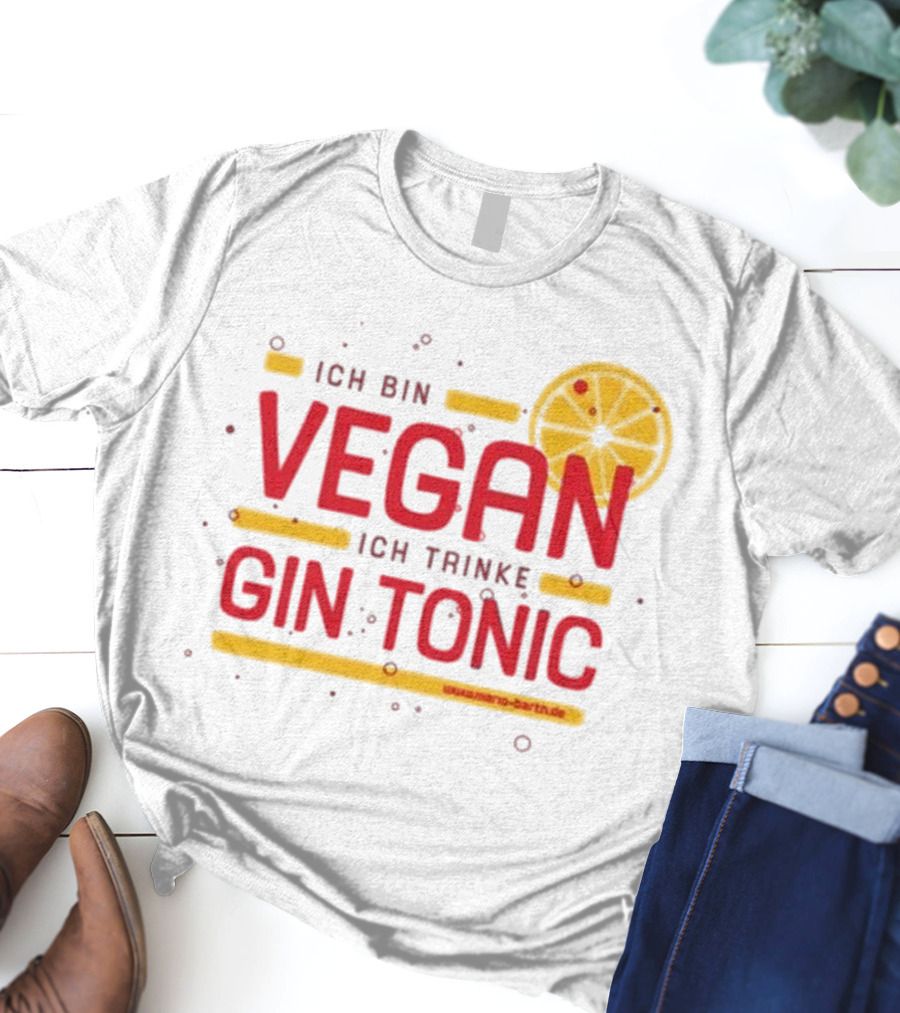 Mario Barth Ich Bin Vegan Ich Trinke Gin Tonic Vegan Gin Tonic T-Shirt