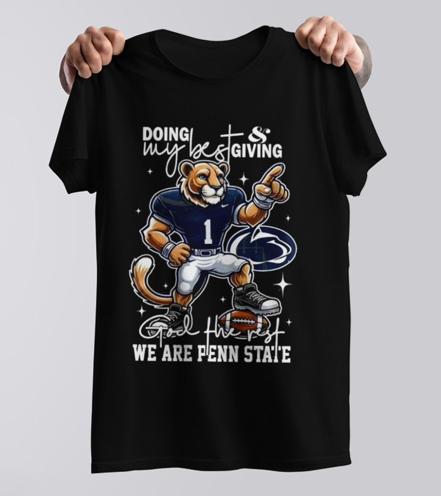 Doing My Best Giving God The Rest We Are Penn State Nittany Lions Football Mascot T-Shirt
