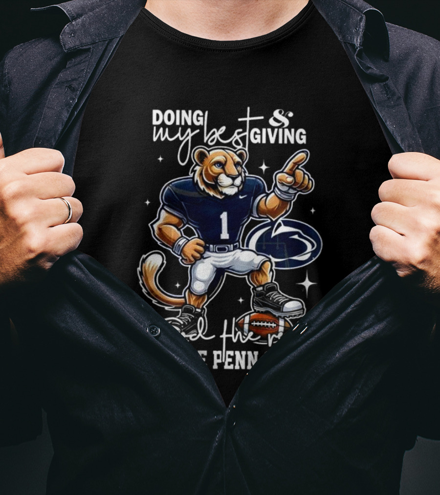 Doing My Best Giving God The Rest We Are Penn State Nittany Lions Football Mascot T-Shirt