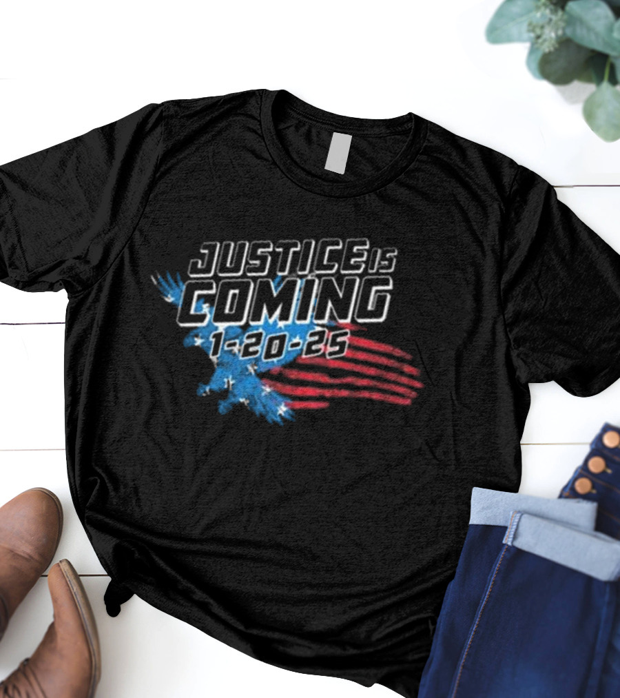 Justice Is Coming 1-20-25 American Flag Bald Eagle Stars T-Shirt