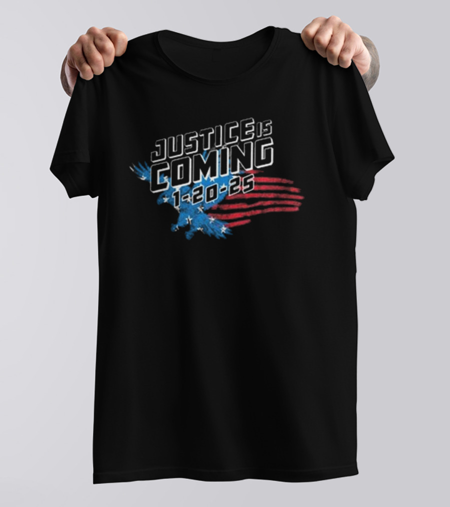 Justice Is Coming 1-20-25 American Flag Bald Eagle Stars T-Shirt