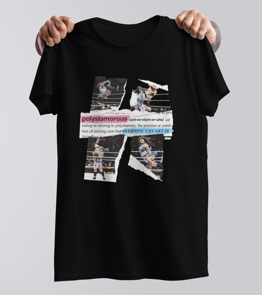 Polyslamorous Everyone Can Get It Nyla Rose AEW Wrestling Action T-Shirt