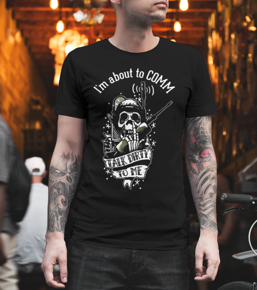United States Marine Corps I'm About To Comm Talk Dirty To Me Skull Radio T-Shirt
