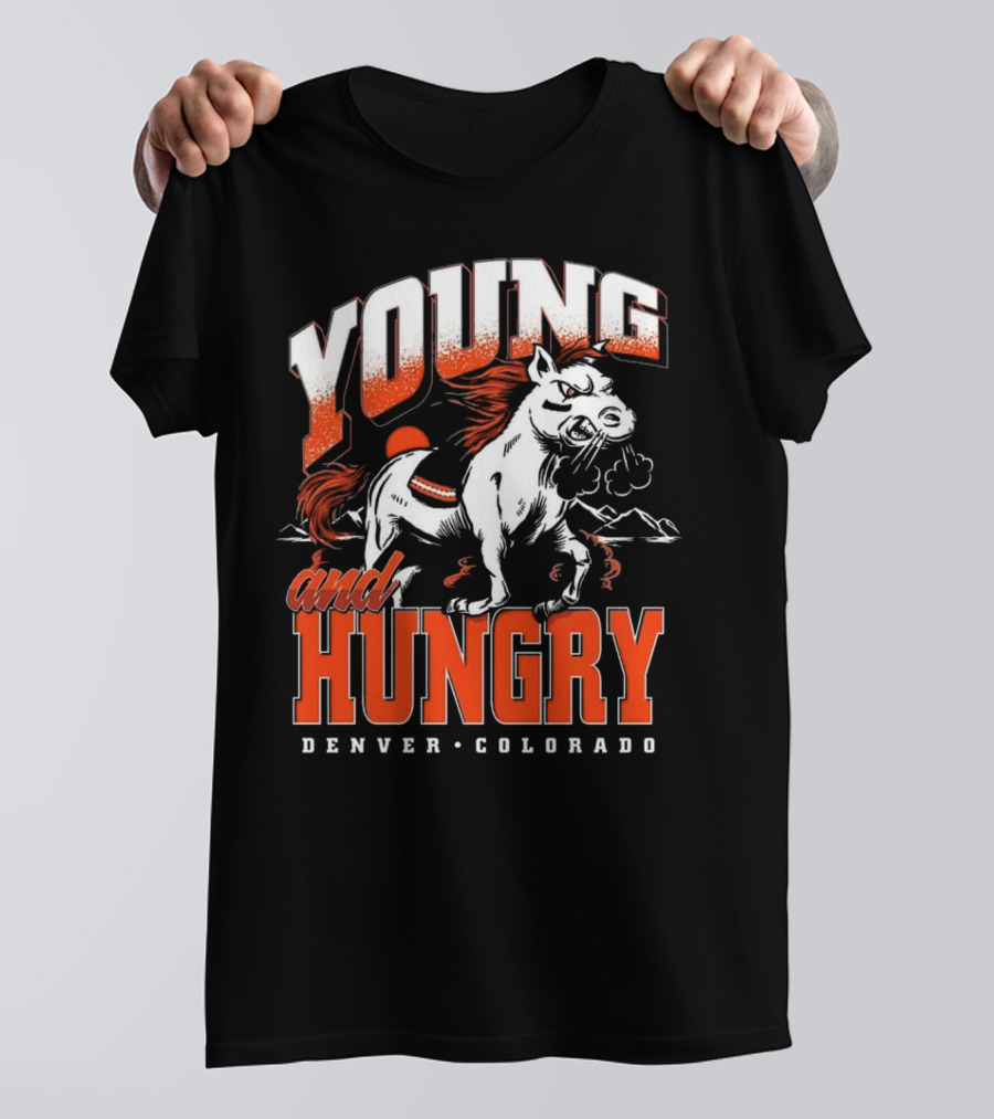 Young And Hungry Denver Colorado Broncos T-Shirt