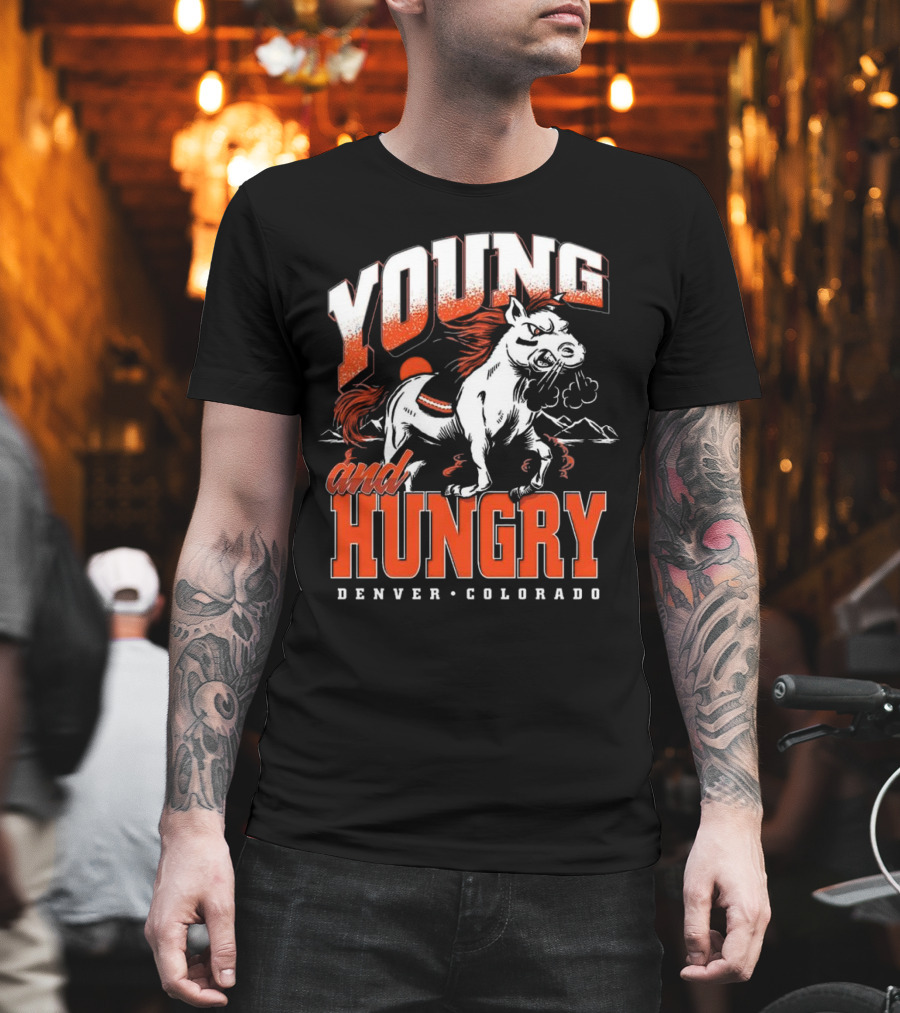 Young And Hungry Denver Colorado Broncos T-Shirt