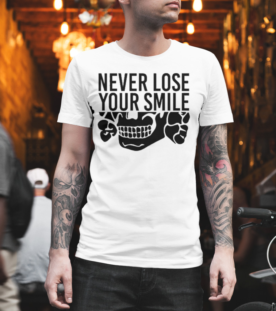 Never Lose Your Smile Handsome Trash Skull T-Shirt