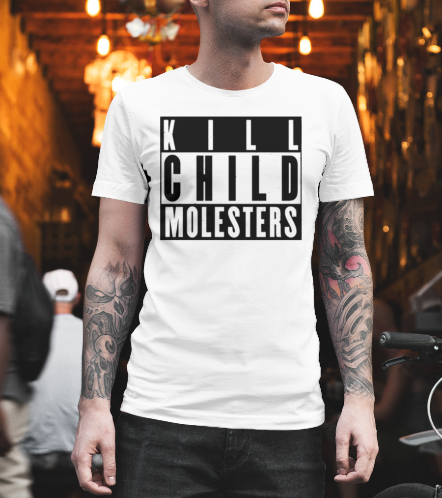 Kill Child Molesters T-Shirt