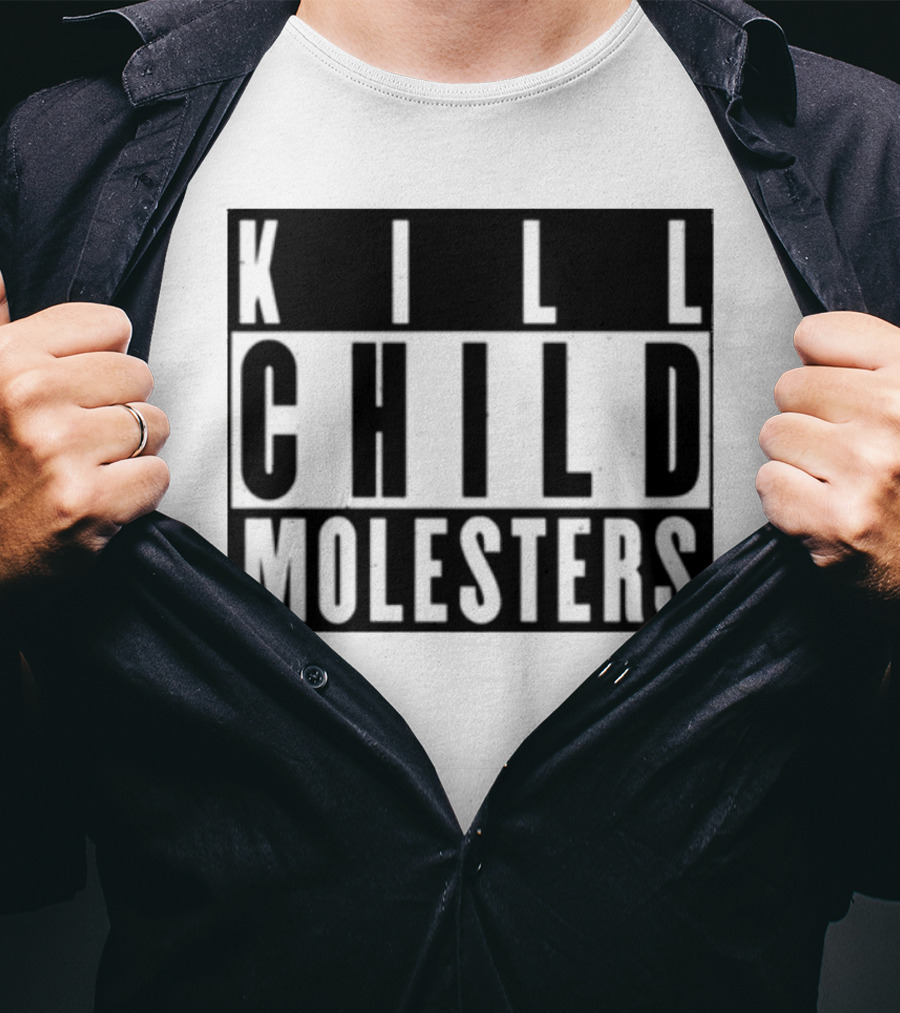 Kill Child Molesters T-Shirt