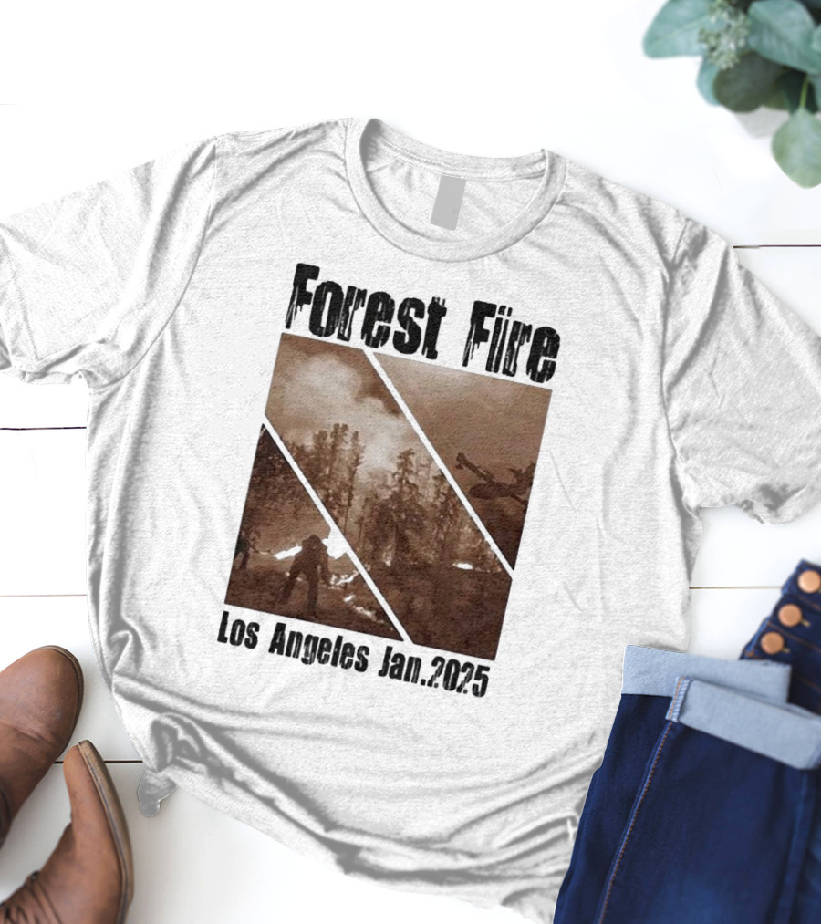 Forest Fire Los Angeles Jan 2025 T-Shirt
