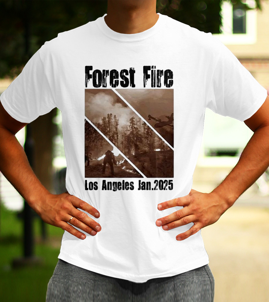 Forest Fire Los Angeles Jan 2025 T-Shirt