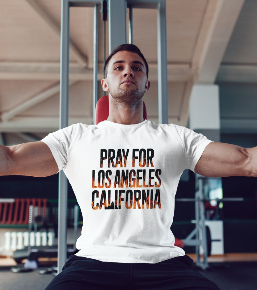 Pray For Los Angeles California Support LA Firefighter T-Shirt