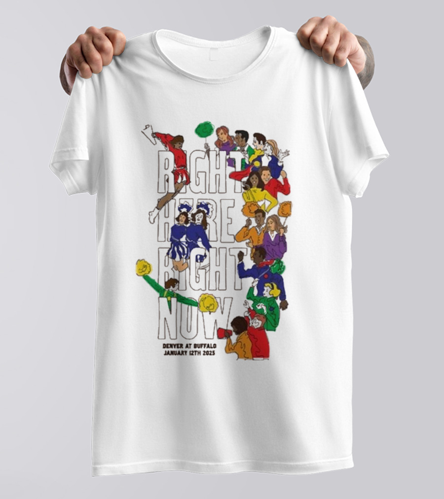 RIGHT HERE RIGHT NOW Denver At Buffalo January 12th 2025 T-Shirt