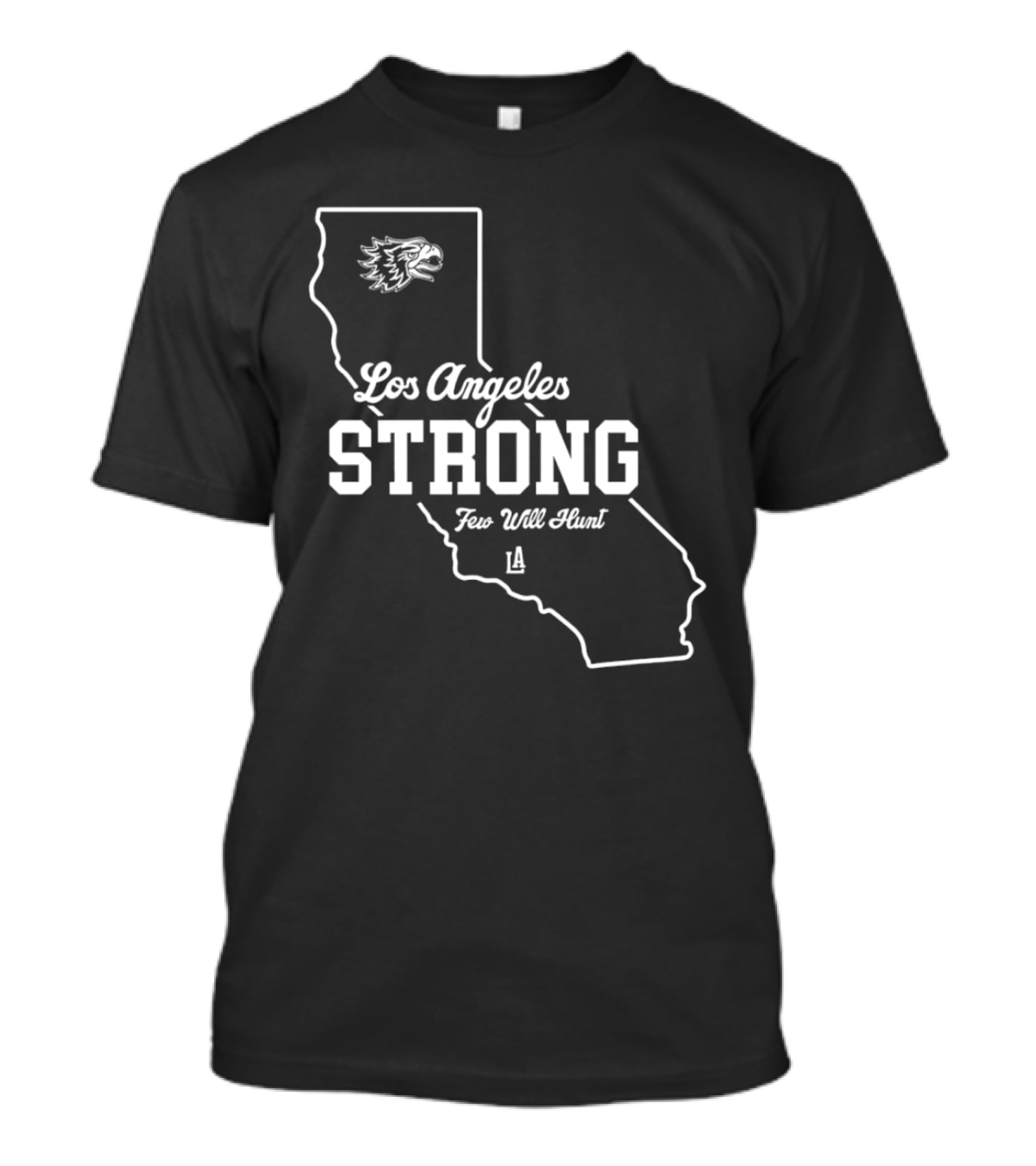 Los Angeles Strong Few Will Hunt California Map Eagle Head T-Shirt