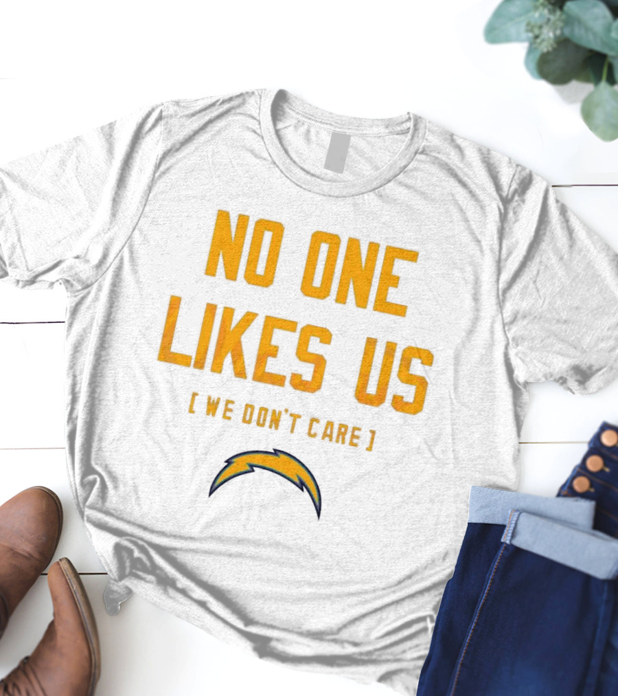 Los Angeles Chargers No One Likes Us We Don't Care T-Shirt