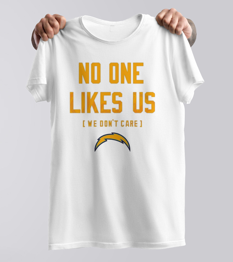 Los Angeles Chargers No One Likes Us We Don't Care T-Shirt