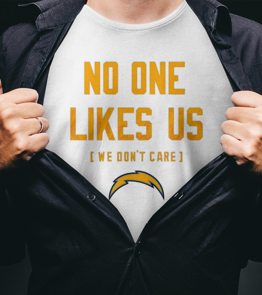 Los Angeles Chargers No One Likes Us We Don't Care T-Shirt