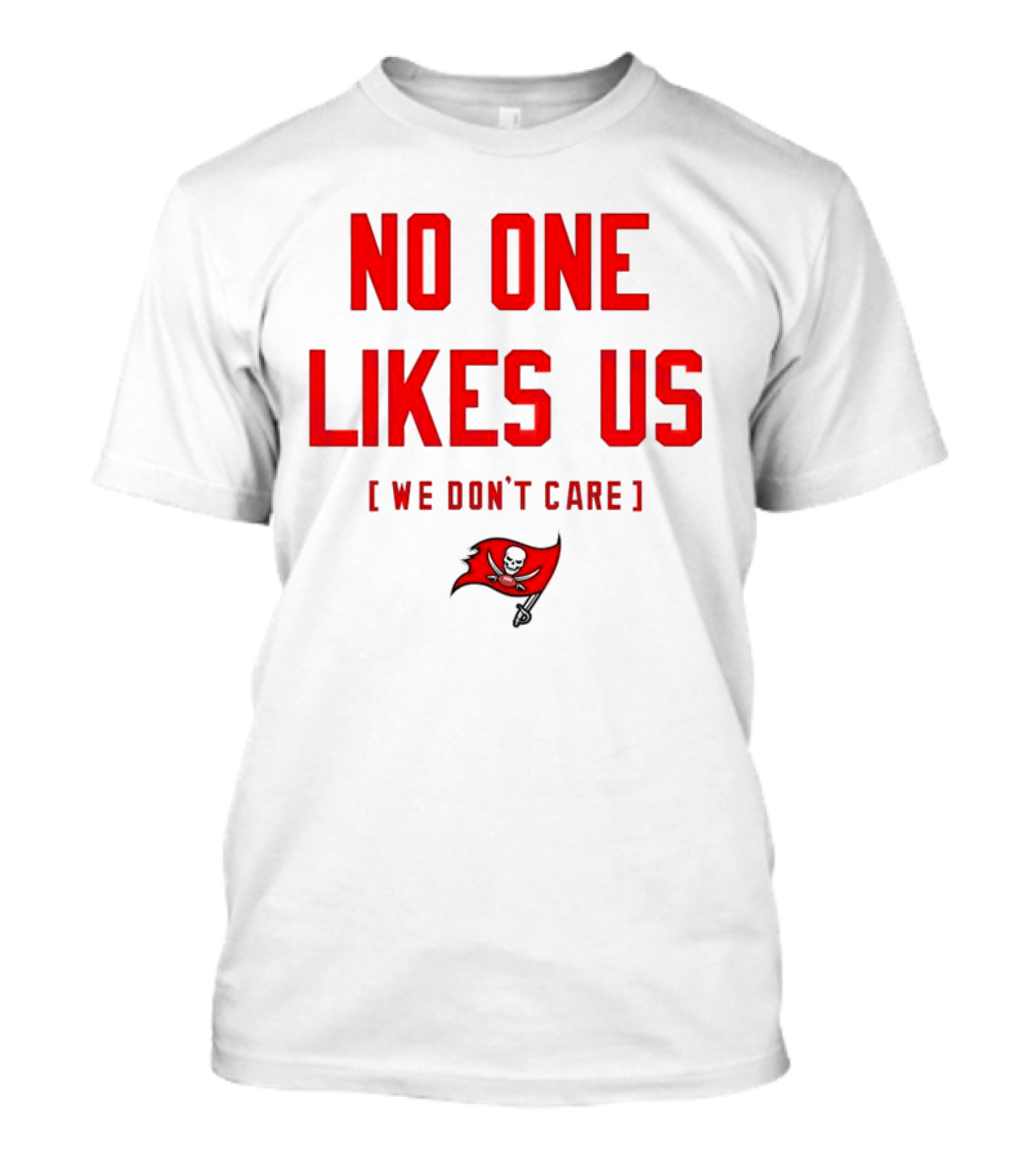 Tampa Bay Buccaneers No One Likes Us We Don’t Care Flag T-Shirt