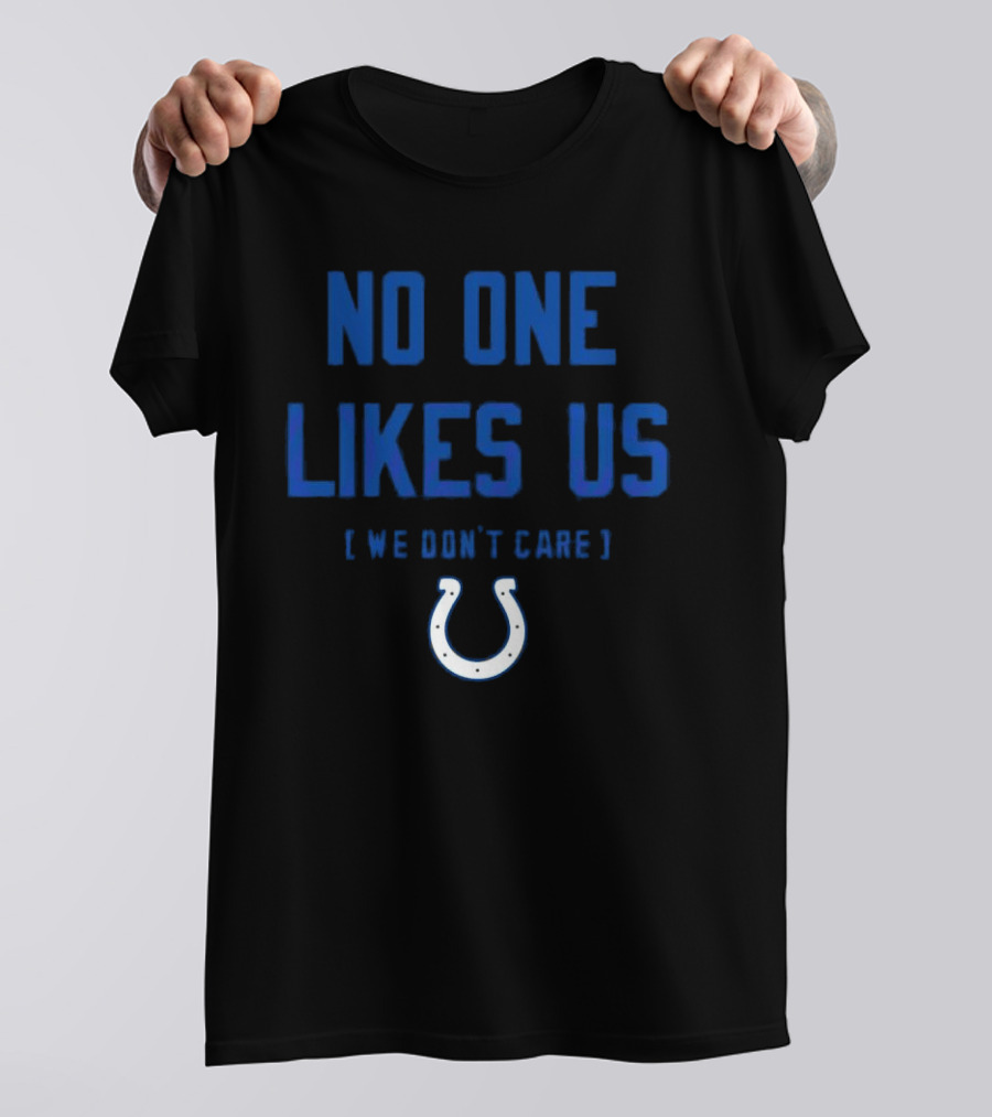 Indianapolis Colts No One Likes Us We Don’t Care Blue Horseshoe T-Shirt