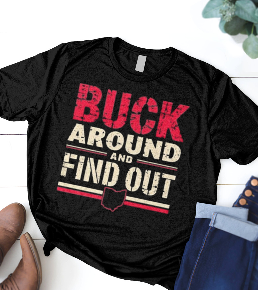 Buck Around And Find Out Ohio Map T-Shirt