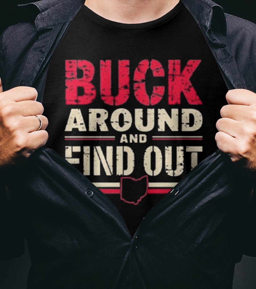 Buck Around And Find Out Ohio Map T-Shirt