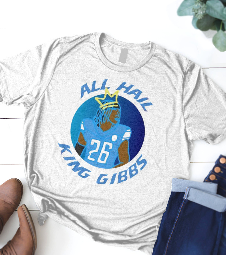 All Hail King Gibbs Detroit Lions Football Player Number 26 T-Shirt